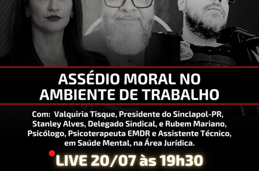  LIVE 20/07 ÀS 19:30 – ASSÉDIO MORAL NO AMBIENTE DE TRABALHO