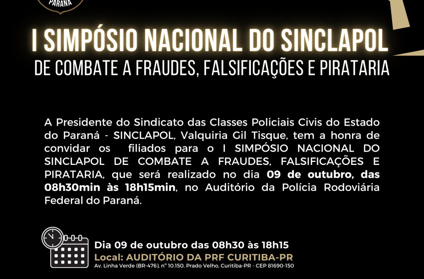  I SIMPÓSIO NACIONAL DO SINCLAPOL DE COMBATE A FRAUDES, FALSIFICAÇÕES E PIRATARIA.