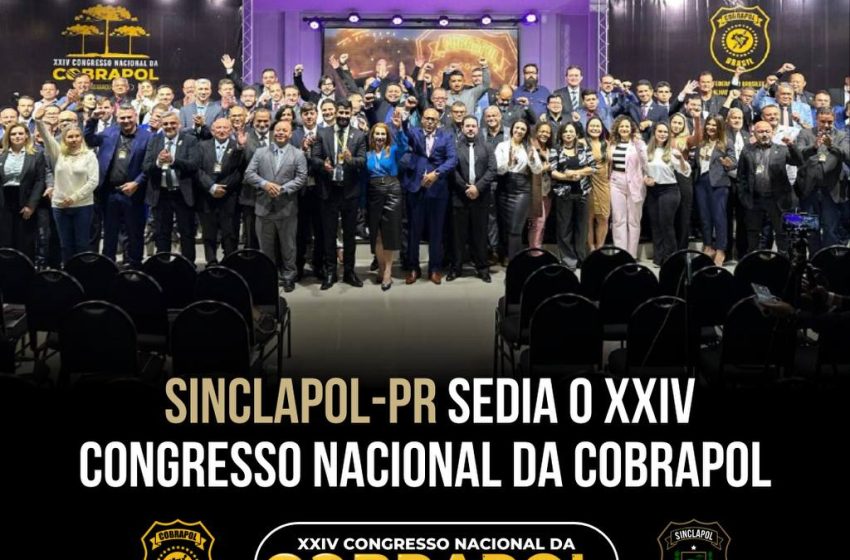  SINCLAPOL-PR SEDIA O XXIV CONGRESSO NACIONAL DA COBRAPOL