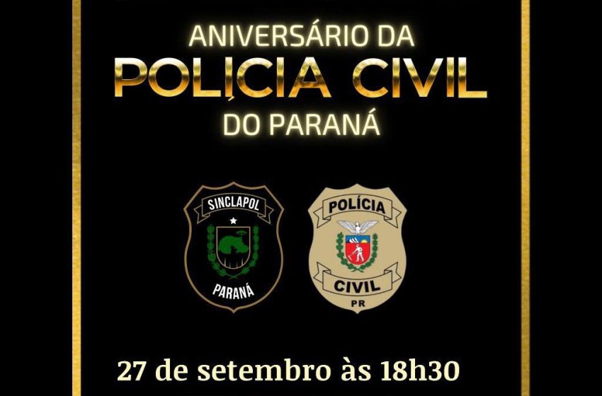  SINCLAPOL-PR CONVIDA – ANIVERSÁRIO DA POLICIA CIVIL DO PARANÁ