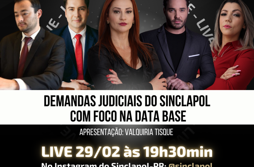  LIVE 29/02 ÀS 19H30 – DEMANDAS JUDICIAIS DO SINCLAPOL COM FOCO NA DATA-BASE